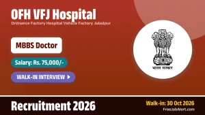 OFH VFJ Hospital MBBS Doctor Recruitment 2026 – Walkin OFH VFJ Hospital MBBS Doctor Recruitment 2026 – Walkin