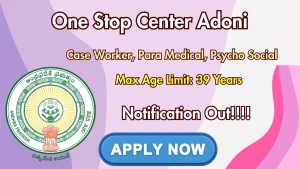 One Stop Center Adoni Recruitment 2026 - Apply Offline for 17 Case Worker, Para Medical and More Posts