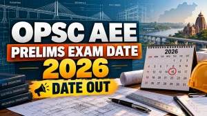 OPSC AEE Prelims Exam Date 2026 Revised - Check New Exam Date PDF