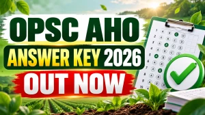 OPSC AHO Answer Key 2026 Out - Download Provisional Key PDF for Paper I and II