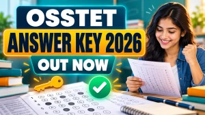 OSSTET Answer Key 2026 Out - Download BSE Odisha Provisional Answer Key PDF and Raise Objection