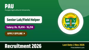 PAU Senior Lab/ Field Helper Recruitment 2026 – Apply Offline