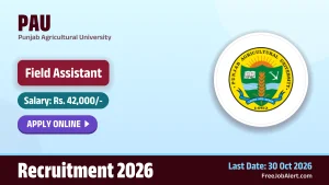 PAU Field Assistant Recruitment 2026 – Apply Online