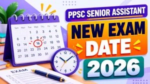 PPSC Senior Assistant Exam Date 2026 Postponed - Check New Exam Schedule PDF