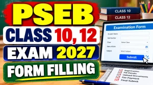 PSEB Class 10, 12 Exam 2027 Form Filling Schedule Released for Regular Students PSEB Class 10, 12 Exam 2027 Form Filling Schedule Released for Regular Students