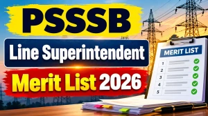 PSSSB Line Superintendent Merit List 2026 Out – Result cum Common Merit List PSSSB Line Superintendent Merit List 2026 Out – Result cum Common Merit List
