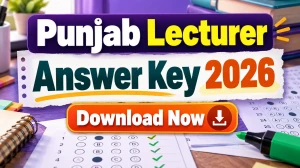 Punjab Lecturer Answer Key 2026 Out - Download PDF and Raise Objection Punjab Lecturer Answer Key 2026 Out - Download PDF and Raise Objection
