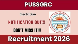 PUSSGRC Electrician Recruitment 2026 - Walkin