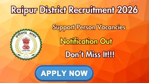 Raipur District Support Person Recruitment 2026 - Apply Offline Raipur District Support Person Recruitment 2026 - Apply Offline