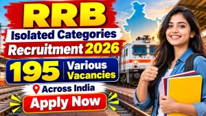RRB Isolated Categories Recruitment 2026 CEN 09/2026 (Short Notice) – Apply Online for 195 Posts RRB Isolated Categories Recruitment 2026 CEN 09/2026 (Short Notice) – Apply Online for 195 Posts