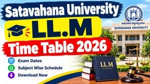 Satavahana University LL.M 2nd Semester Time Table 2026 Out - Download Online @ satavahana.ac.in Satavahana University LL.M 2nd Semester Time Table 2026 Out - Download Online @ satavahana.ac.in