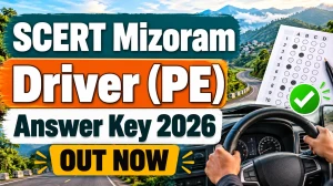 SCERT Mizoram Driver (PE) Answer Key 2026 - Check Paper-I and Paper-II PDF