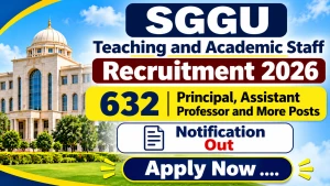 SGGU Teaching and Academic Staff Recruitment 2026 – Apply Online for 632 Principal, Assistant Professor and More Posts