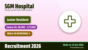 SGM Hospital Delhi Junior Resident Recruitment 2026 – Walkin for 12 Posts SGM Hospital Delhi Junior Resident Recruitment 2026 – Walkin for 12 Posts