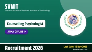 SVNIT Counselling Psychologist Recruitment 2026 – Apply Offline