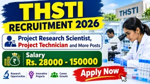 THSTI Recruitment 2026 - Walkin for Project Research Scientist, Project Technician and More Posts