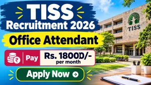 TISS Office Attendant Recruitment 2026 – Apply Online