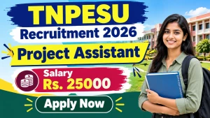 TNPESU Project Assistant Recruitment 2026 – Apply Offline