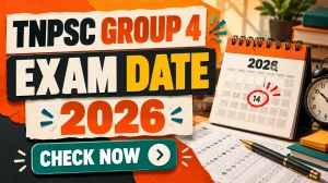 TNPSC Group 4 Exam Date 2026 Out - Check Exam Time & Schedule TNPSC Group 4 Exam Date 2026 Out - Check Exam Time & Schedule