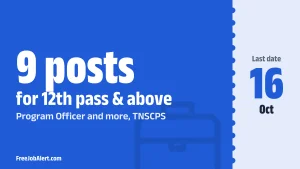 TNSCPS Recruitment 2026 – Apply Offline for 9 Account Assistant, Program Assistant and More Posts TNSCPS Recruitment 2026 – Apply Offline for 9 Account Assistant, Program Assistant and More Posts