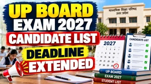 UP Board Exam 2027 - Candidate List Submission Deadline Extended to 22 October for 5,905 Schools UP Board Exam 2027 - Candidate List Submission Deadline Extended to 22 October for 5,905 Schools