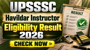 UPSSSC Havildar Instructor Result 2026 Out - Check Eligibility Result at upsssc.gov.in UPSSSC Havildar Instructor Result 2026 Out - Check Eligibility Result at upsssc.gov.in