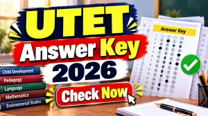 UTET Answer Key 2026 Released for Paper I and II, Objections Open Until October 15 UTET Answer Key 2026 Released for Paper I and II, Objections Open Until October 15