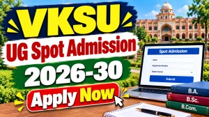 VKSU UG Spot Admission 2026-30 - Online Application Open Till 8 October VKSU UG Spot Admission 2026-30 - Online Application Open Till 8 October