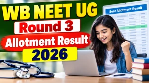 WB NEET UG Round 3 Allotment Result 2026 - Seat Allotment on October 8 WB NEET UG Round 3 Allotment Result 2026 - Seat Allotment on October 8