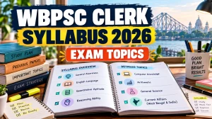 WBPSC Clerk Syllabus 2026 - Check Exam Pattern & Subject-Wise Syllabus