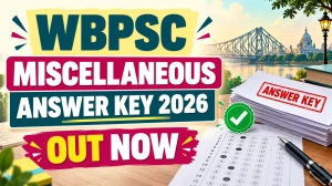 WBPSC Miscellaneous Answer Key 2026 Out - Download Prelims Provisional Key PDF and Raise Objection