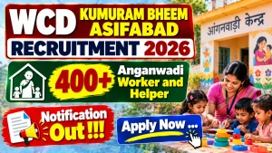 Telangana Anganwadi Recruitment 2026 – Apply Online for 433 Anganwadi Helper & Worker Posts in Kumuram Bheem Asifabad District Telangana Anganwadi Recruitment 2026 – Apply Online for 433 Anganwadi Helper & Worker Posts in Kumuram Bheem Asifabad District