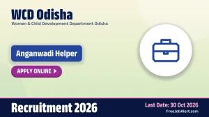 WCD Odisha Anganwadi Helper Recruitment 2026 – Apply Online WCD Odisha Anganwadi Helper Recruitment 2026 – Apply Online