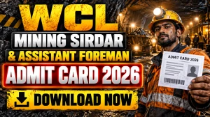 WCL Mining Sirdar and Assistant Foreman Admit Card 2026 Out - Download CBT Call Letter at westerncoal.in