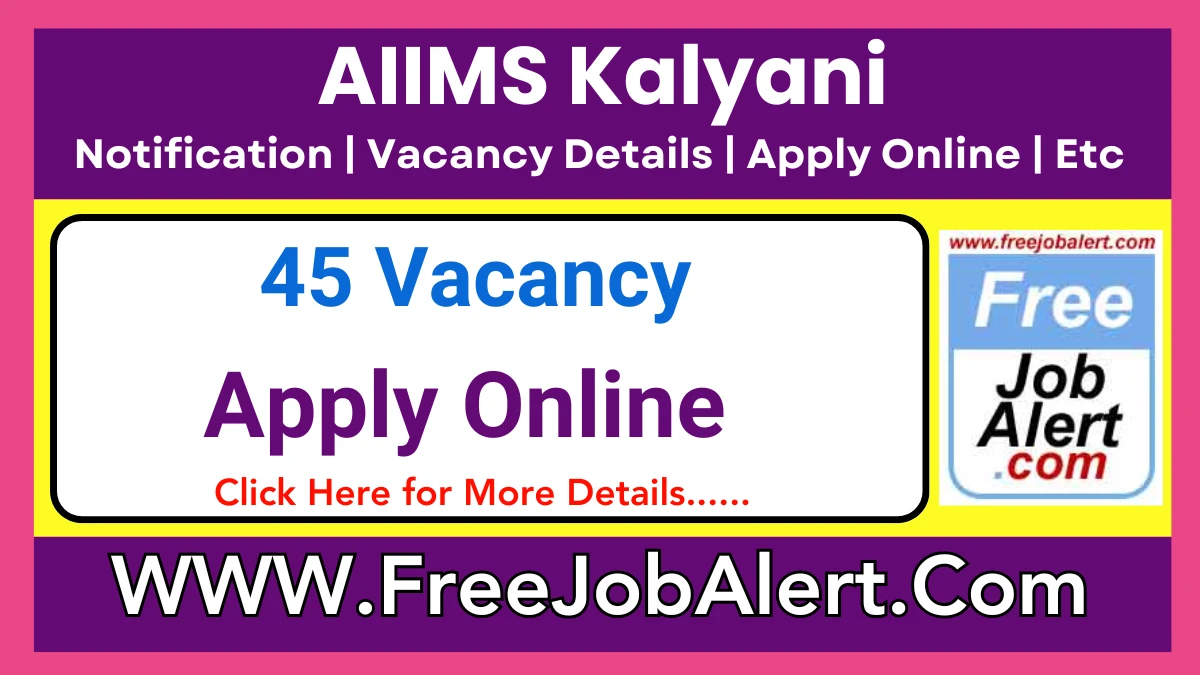 AIIMS Kalyani Sr Resident (Non Academic) Recruitment 2025 – Apply Online for 45 Posts