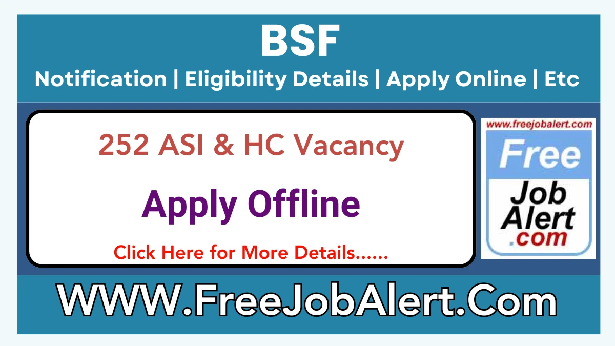 BSF Assistant Sub Inspector & Head Constable Recruitment 2025 – Apply Offline for 252 Posts