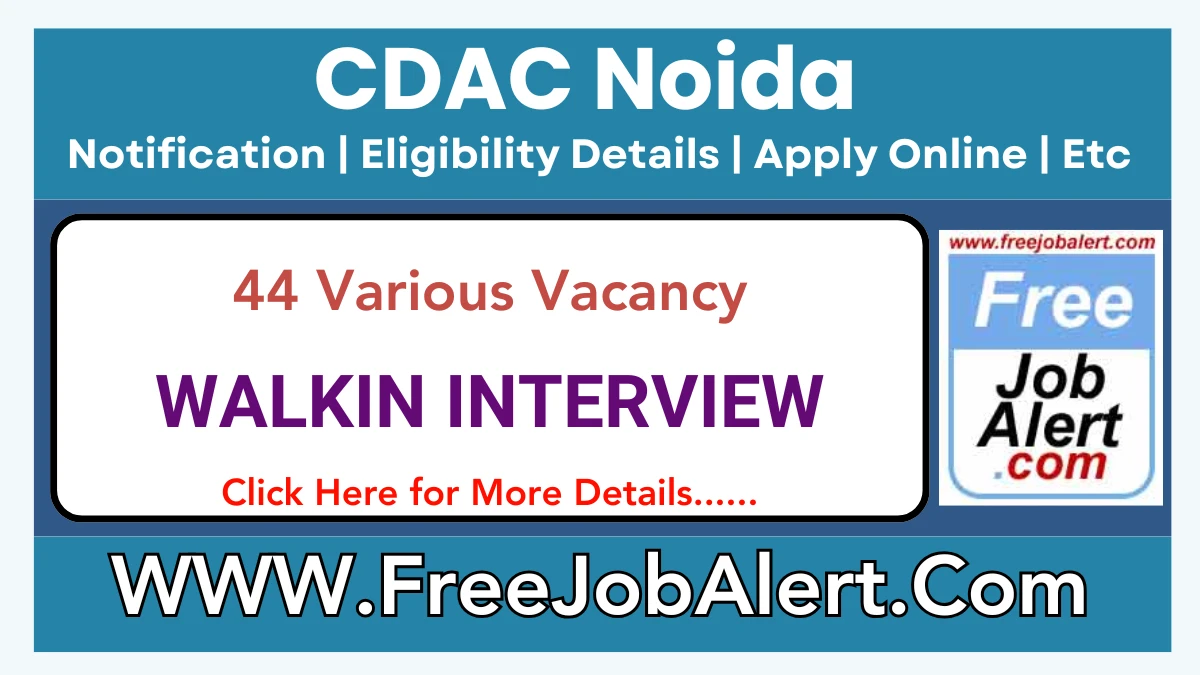 CDAC Noida Project Manager, Project Engineer & Other Recruitment 2025 – Walk in for 44 Posts