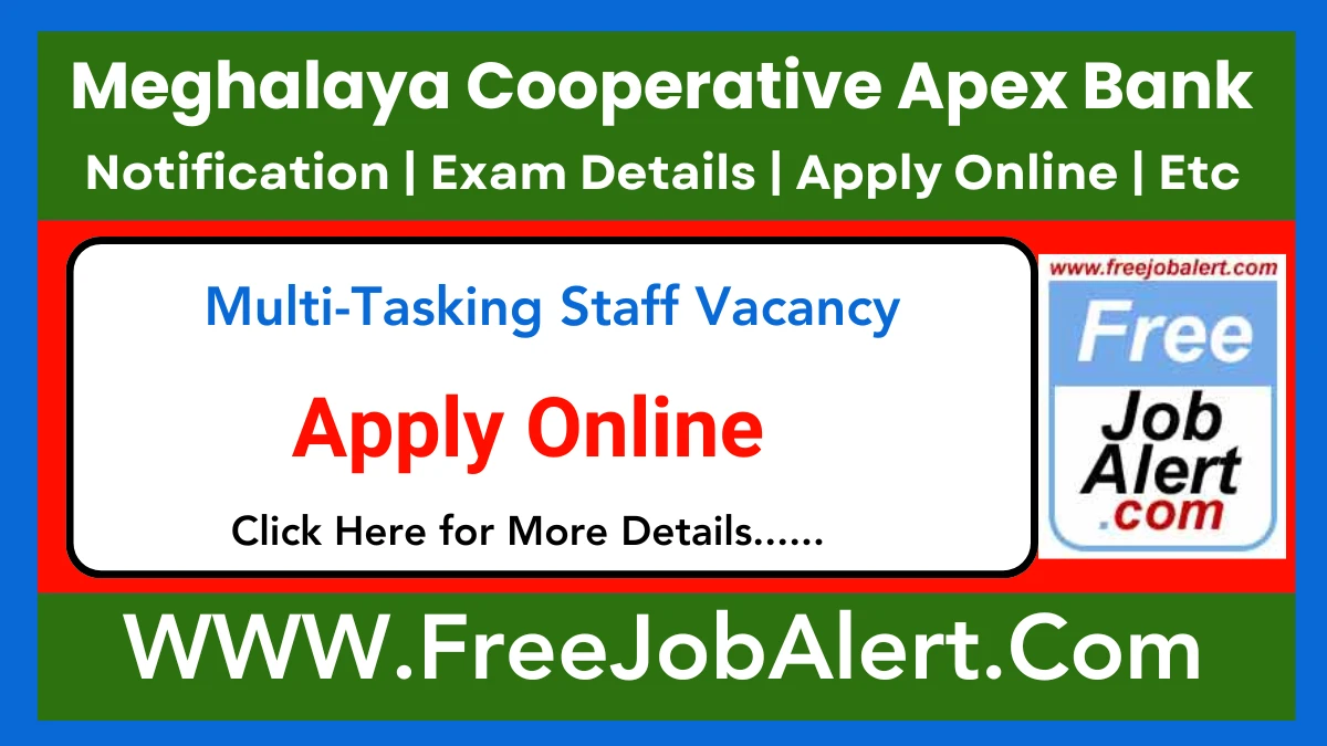 Meghalaya Cooperative Apex Bank Ltd Multi-Tasking Staff Grade 4 Recruitment 2025 – Apply Online