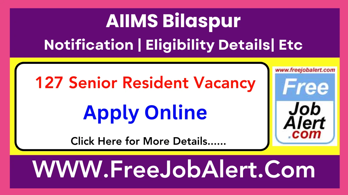 AIIMS Bilaspur Senior Residents Recruitment 2025 – Apply Online for 127 Posts