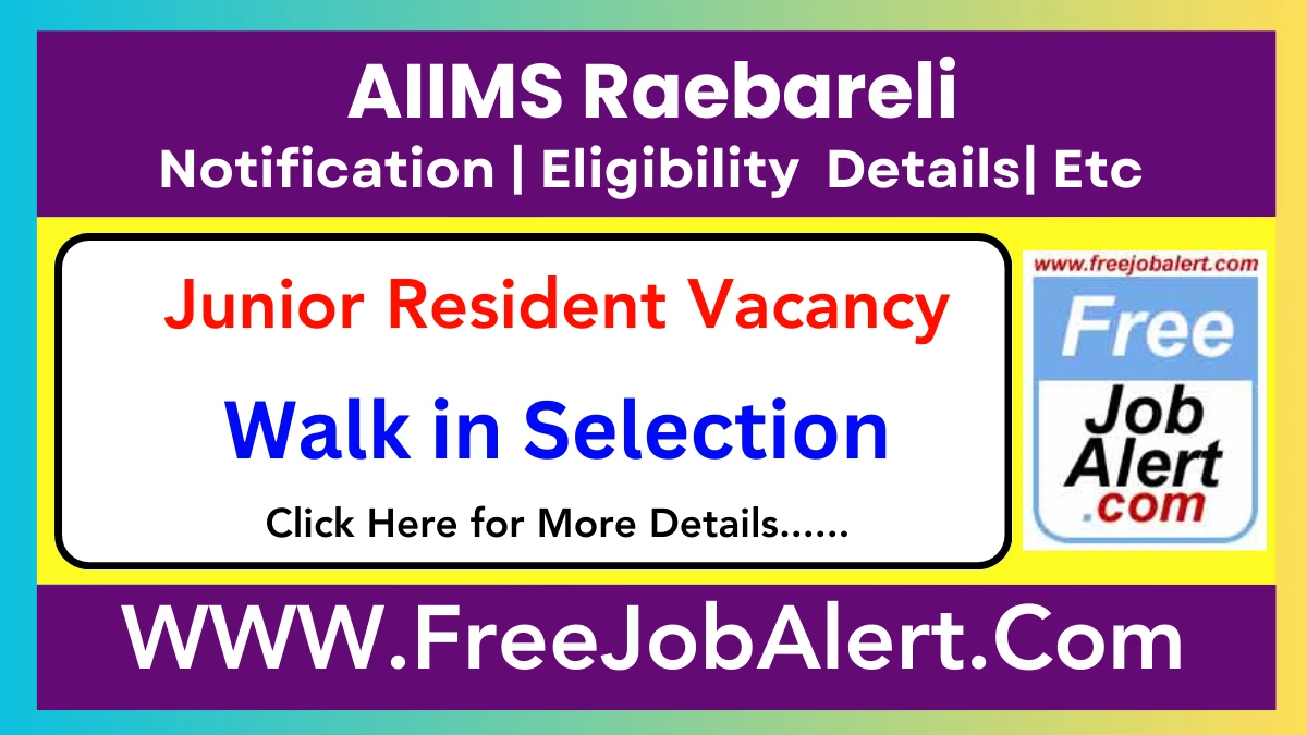 AIIMS Raebareli Junior Resident Recruitment 2025 – Walk in for 20 Posts