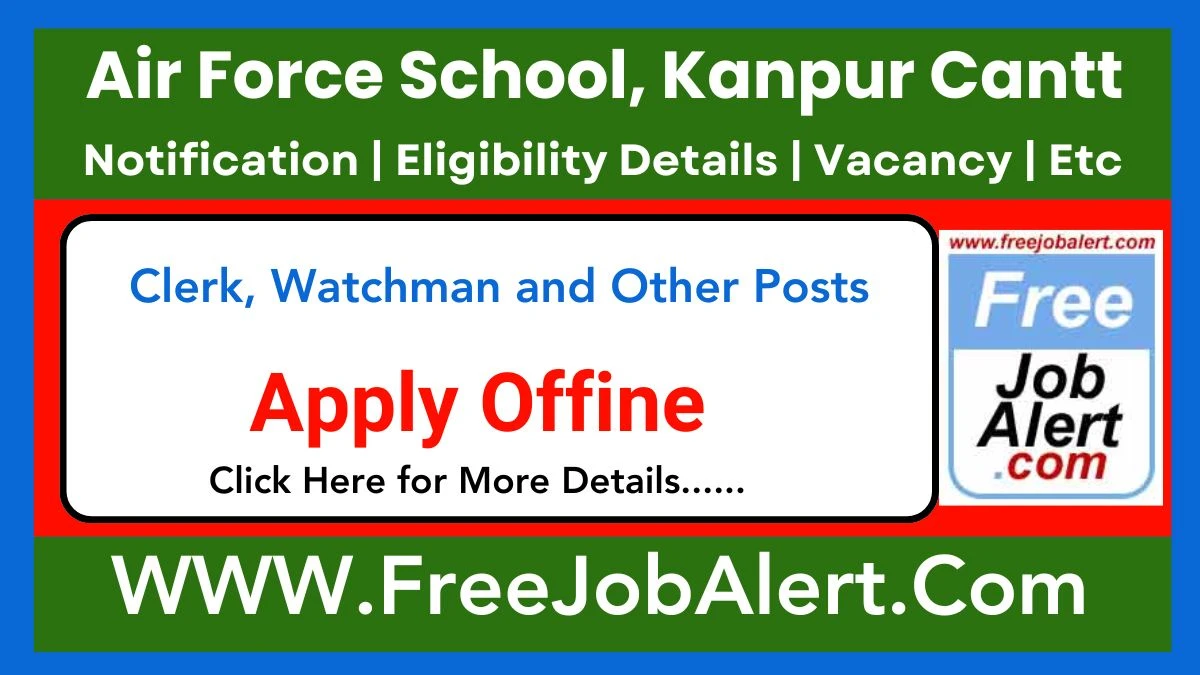 Air Force School, Kanpur Cantt Clerk, Watchman and Other Recruitment 2025 – Apply Offline for 14 Posts