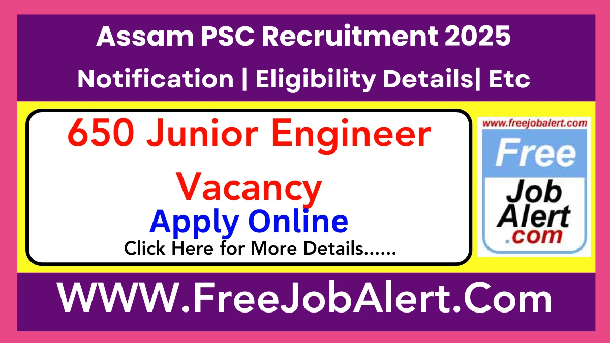 Assam PSC Junior Engineer (Civil) Recruitment 2025 – Apply Online for 650 Posts