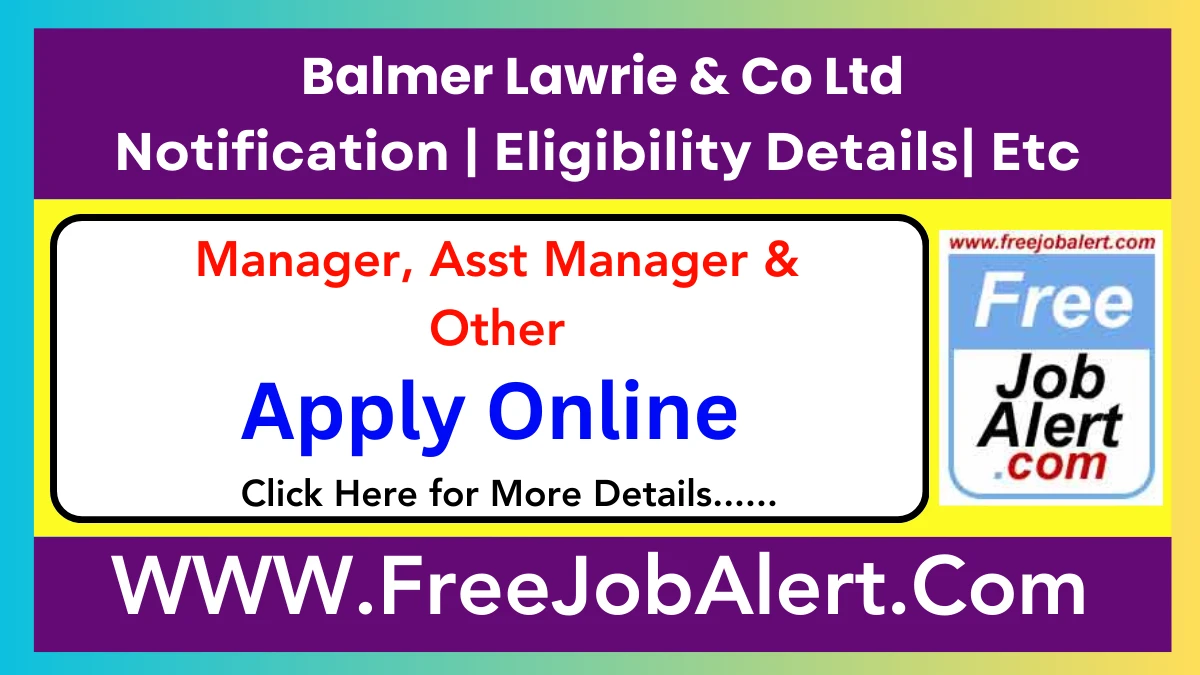 Balmer Lawrie & Co Ltd Manager, Asst Manager & Other Recruitment 2025 – Apply Online for Various Posts