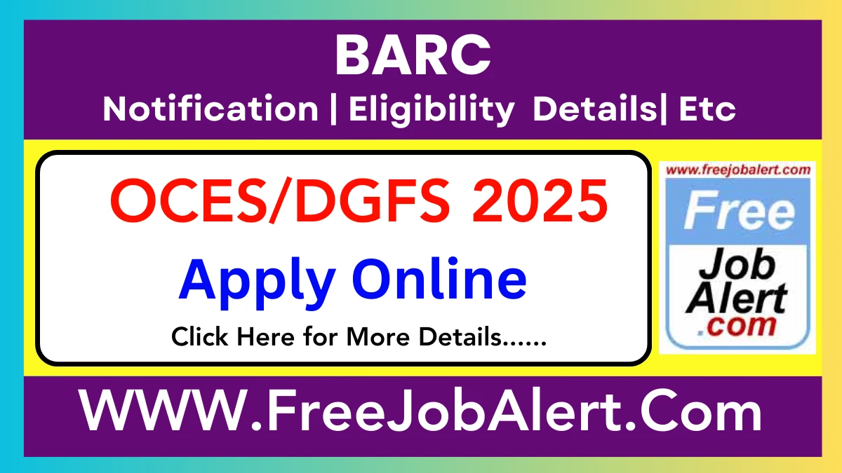 BARC OCES/DGFS-2025 Notification Out – Apply Link & More Details Here