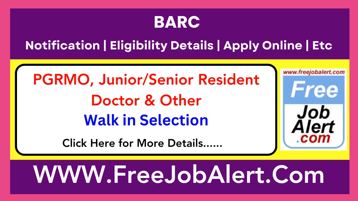 BARC Post Graduate Resident Medical Officer, Junior/Senior Resident Doctor & Other Recruitment 2025 – Walk in for 28 Posts