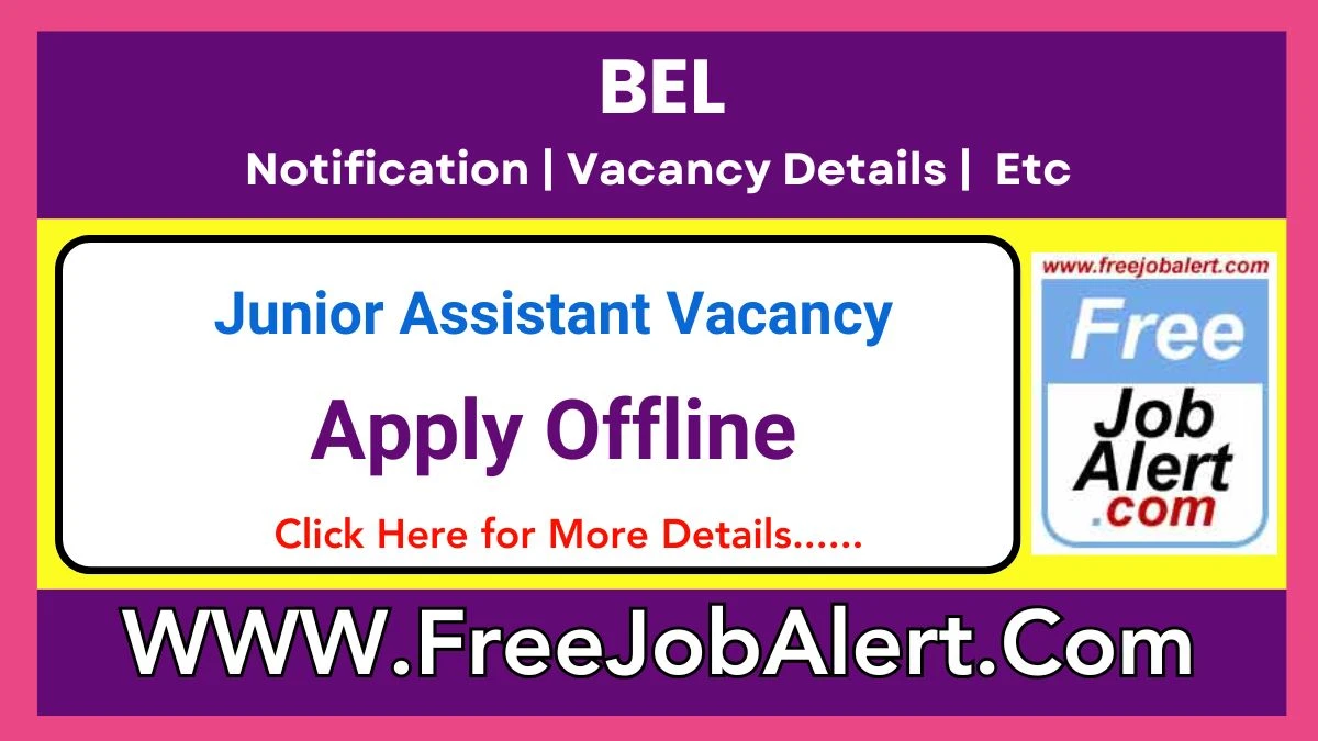 BEL Junior Assistant Recruitment 2025 – Apply Offline for 03 Posts