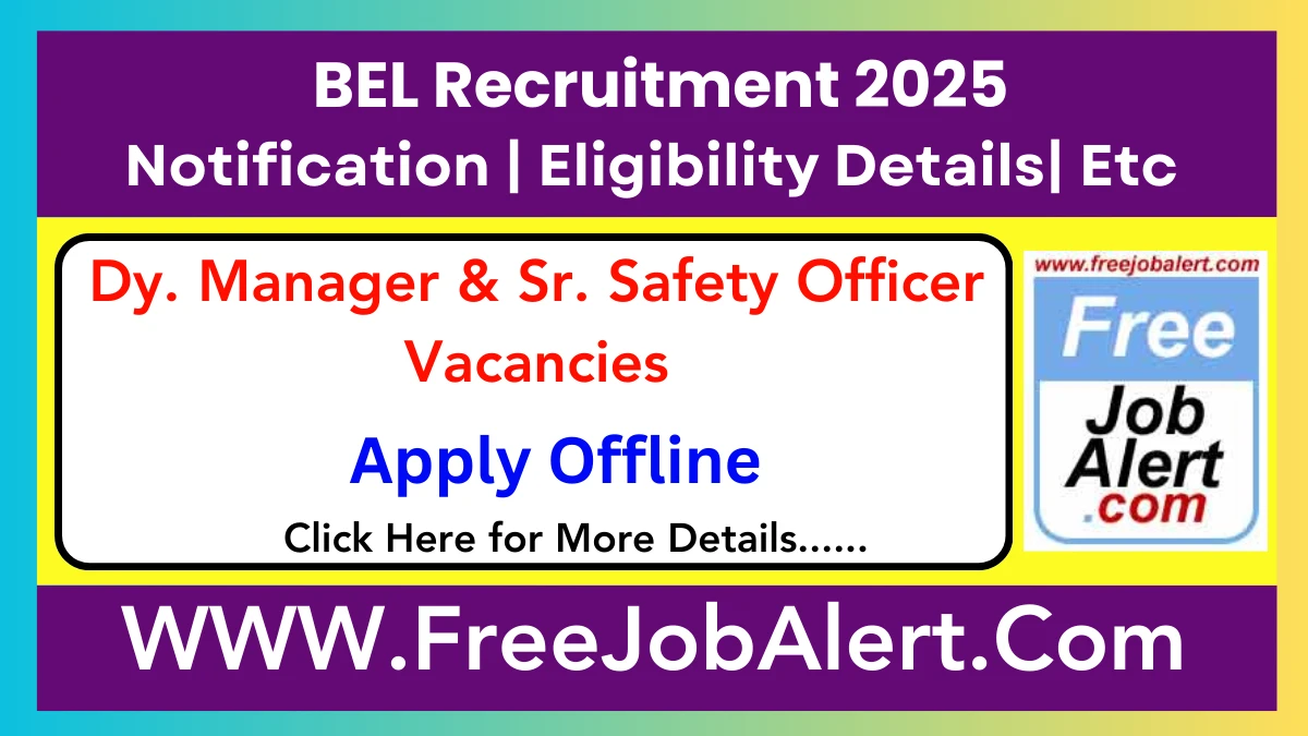 BEL Dy. Manager & Sr. Safety Officer Recruitment 2025 – Apply Offline