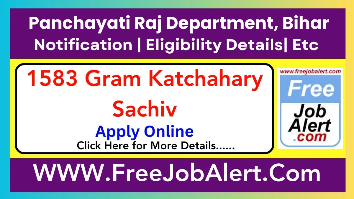 Panchayati Raj Department, Bihar Gram Katchahary Sachiv Recruitment 2025 – Apply Online for 1583 Posts