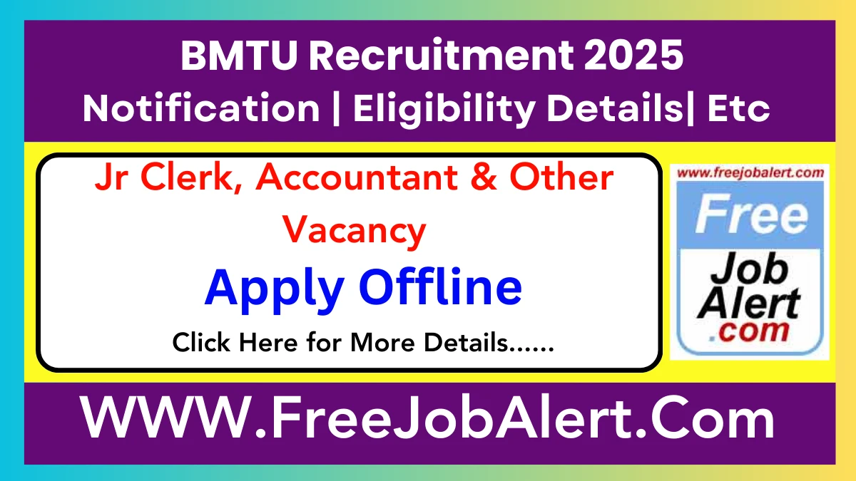 BMTU Junior Clerk, Accountant & Other Recruitment 2025 – Apply Offline for 44 Posts