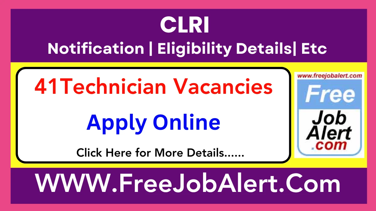 CSIR-CLRI Technician Recruitment 2025 – Apply Online for 41 Posts